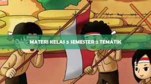 Materi Kelas 5 Semester 2 Tematik