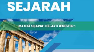 Materi Sejarah Kelas 11 Semester 1