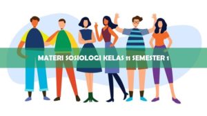 Materi Sosiologi Kelas 11 Semester 1