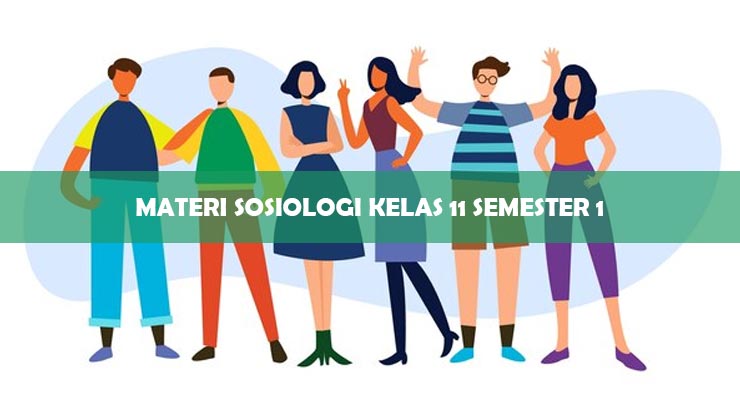 Materi Sosiologi Kelas 11 Semester 1