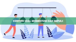 Contoh Soal Momentum dan Impuls
