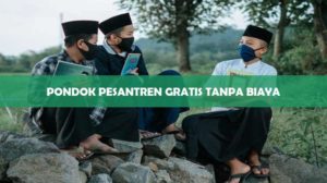 Pondok Pesantren Gratis Tanpa Biaya