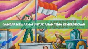 Gambar Mewarnai Untuk Anak Tema Kemerdekaan