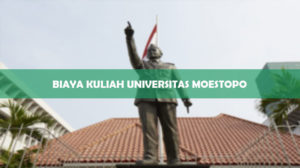 BIAYA KULIAH UNIVERSITAS MOESTOPO