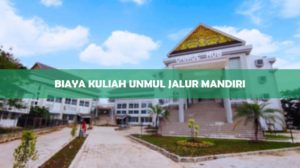 BIAYA KULIAH UNMUL JALUR MANDIRI