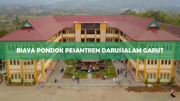 Biaya Pondok Pesantren Darussalam Garut