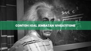 CONTOH SOAL JEMBATAN WHEATSTONE