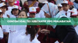 Contoh Soal Tes Substantif PPG Prajabatan