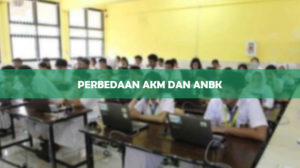 PERBEDAAN AKM DAN ANBK