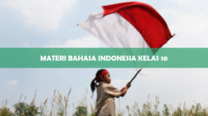 materi bahasa indonesia kelas 10