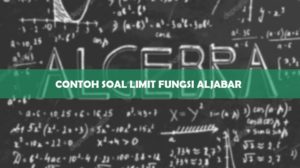 CONTOH SOAL LIMIT FUNGSI ALJABAR