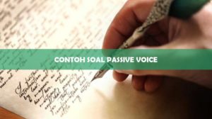 CONTOH SOAL PASSIVE VOICE