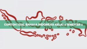 Contoh Soal Bahasa Indonesia Kelas 8 Semester 2