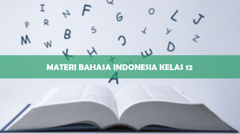 Materi Bahasa Indonesia Kelas 12