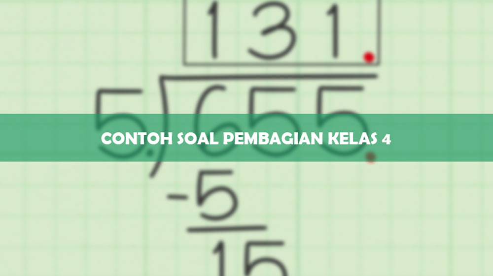 25 Contoh Soal Pembagian Kelas 4 Beserta Kunci Jawaban