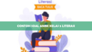 Contoh Soal ANBK Kelas 5 Literasi