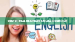 Contoh Soal Olimpiade Bahasa Inggris SMP