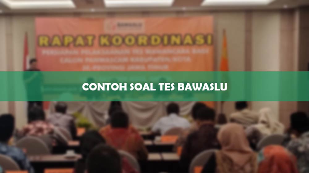 Contoh Soal Tes Bawaslu