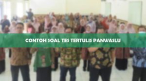 contoh soal tes tertulis panwascam