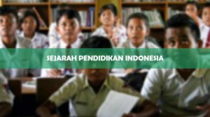 Sejarah Pendidikan Indonesia