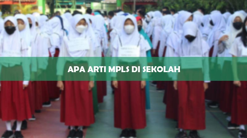 Apa Arti MPLS Di Sekolah