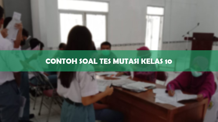 Contoh Soal Tes Mutasi SMA Kelas 10