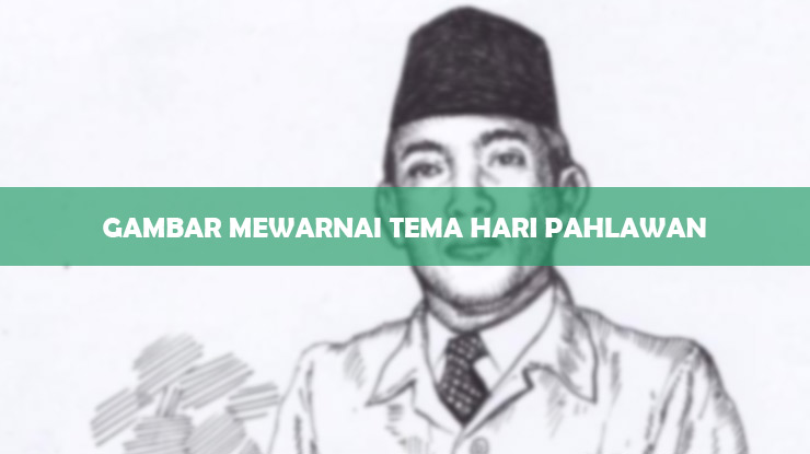 Gambar Mewarnai Tema Hari Pahlawan