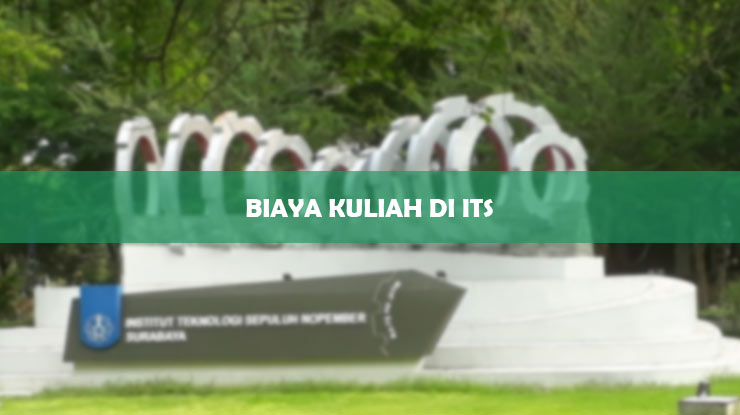 Biaya Kuliah Di ITS