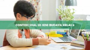 Contoh Soal US Seni Budaya Kelas 9