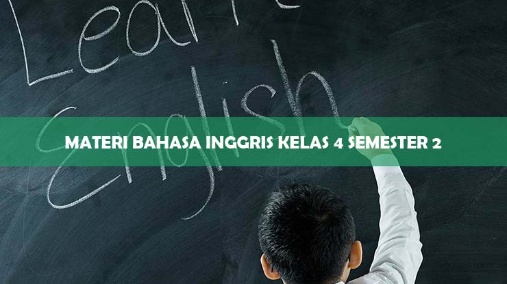 Materi Bahasa Inggris Kelas 4 Semester 2
