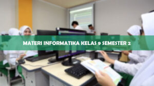 Materi Informatika Kelas 9 Semester 2