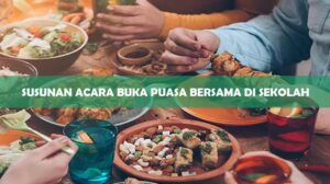 Susunan Acara Buka Puasa Bersama Di Sekolah
