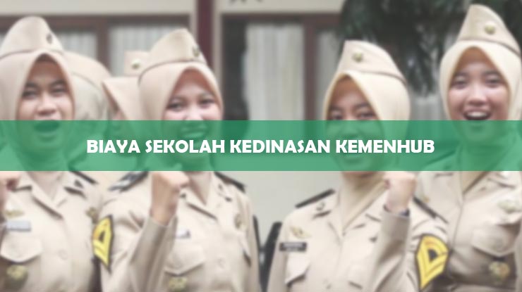 Biaya Sekolah Kedinasan Kemenhub