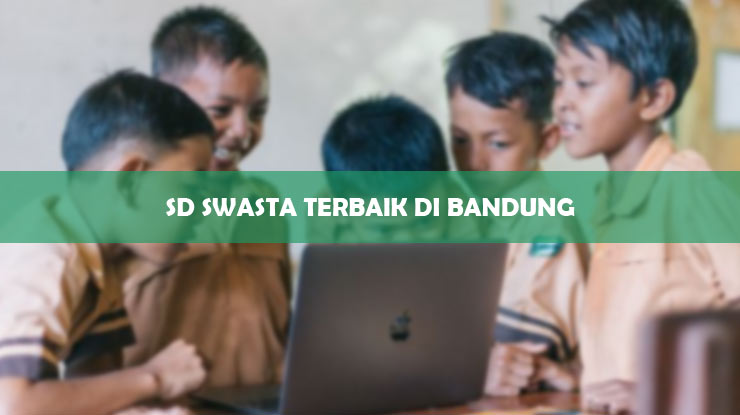 SD Swasta Terbaik Di Bandung