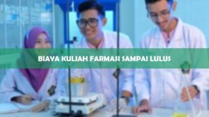 Biaya Kuliah Farmasi Sampai Lulus
