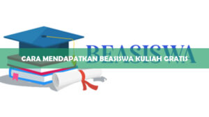 Cara Mendapatkan Beasiswa Kuliah Gratis