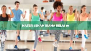 Materi Senam Irama Kelas 10