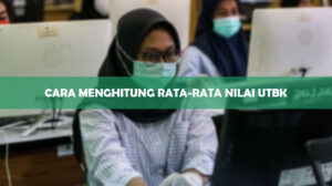 Cara Menghitung Rata Rata Nilai UTBK