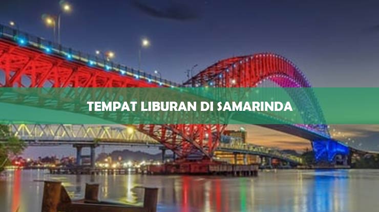 Tempat Liburan Di Samarinda
