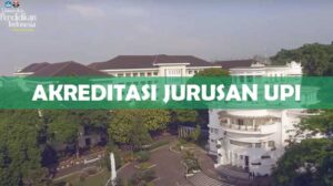 Akreditasi Jurusan UPI Terlengkap