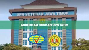 Akreditasi Jurusan UPN Jatim