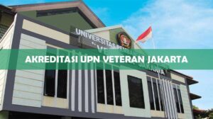 Akreditasi UPN Veteran Jakarta Kampus dan Jurusan