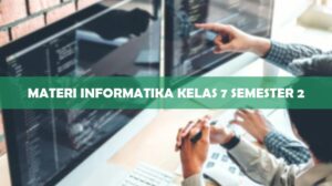 MATERI INFORMATIKA KELAS 7 SEMESTER 2