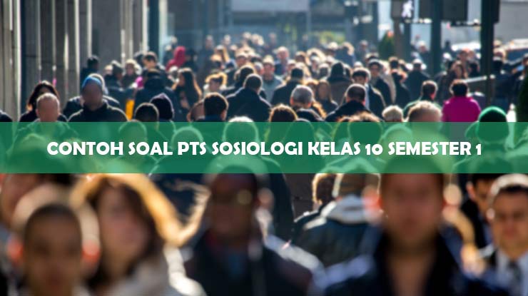 CONTOH SOAL PTS SOSIOLOGI KELAS 10 SEMESTER 1
