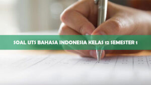 Contoh Soal UTS Bahasa Indonesia Kelas 12 Semester 1 PDF