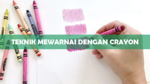 Teknik Mewarnai Dengan Crayon Agar Tidak Keluar Garis