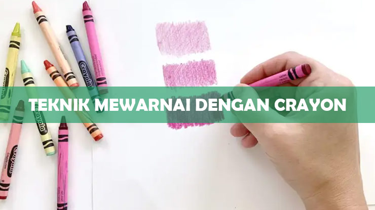Teknik Mewarnai Dengan Crayon Agar Tidak Keluar Garis