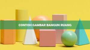 Contoh Gambar Bangun Ruang