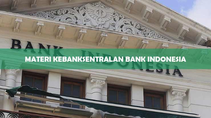 Materi Kebanksentralan Bank Indonesia